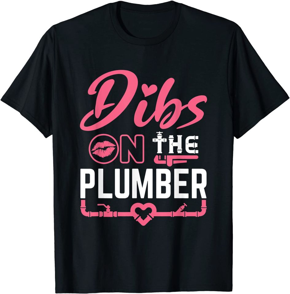 Dibs on the Plumber Wife Girlfriend Cute Plumbing T-Shirt
