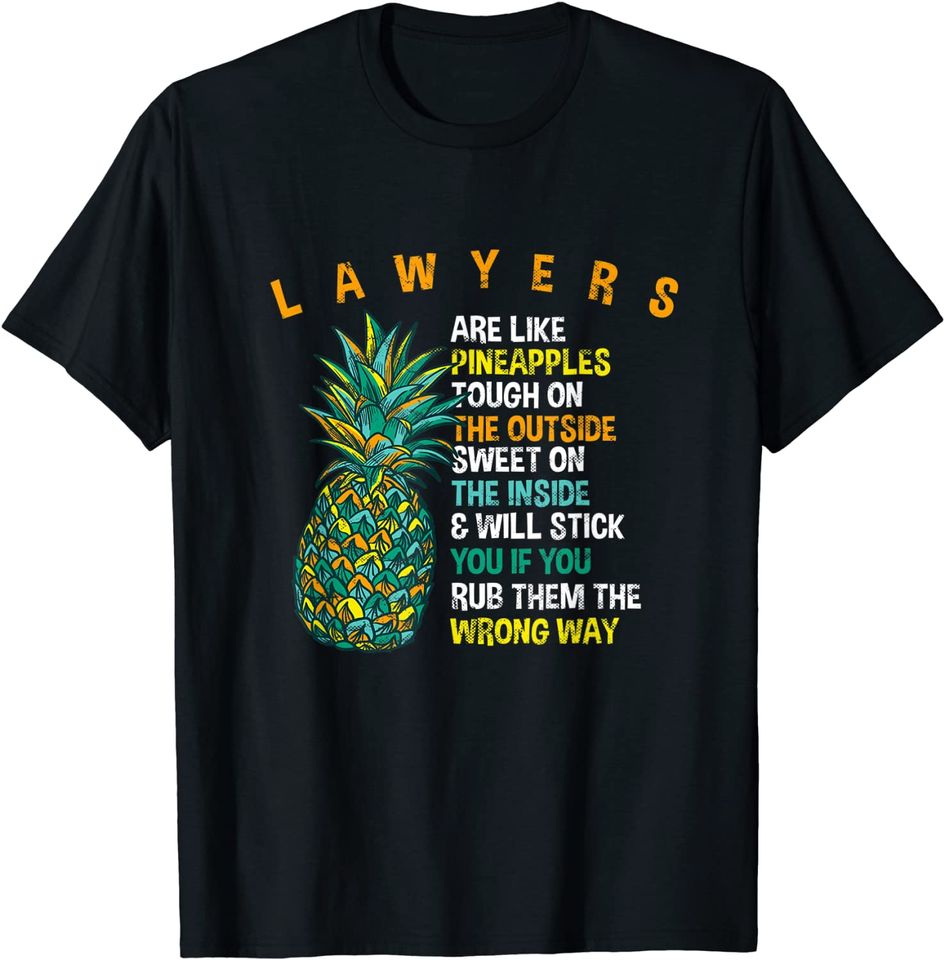 Lawyers are Like Pineapples Attorney Summer Legal Counsel T-Shirt