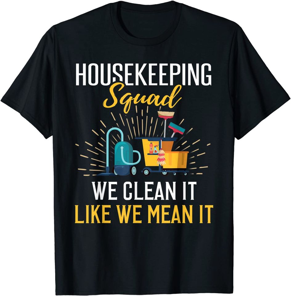 Housekeeping Humor Cleaning Squad T Shirt