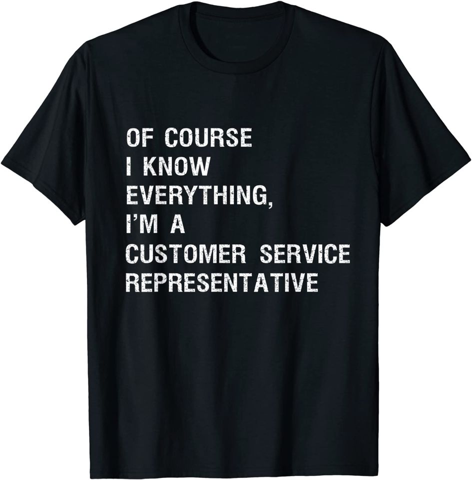 Sarcastic Customer Service Representative Saying T-Shirt