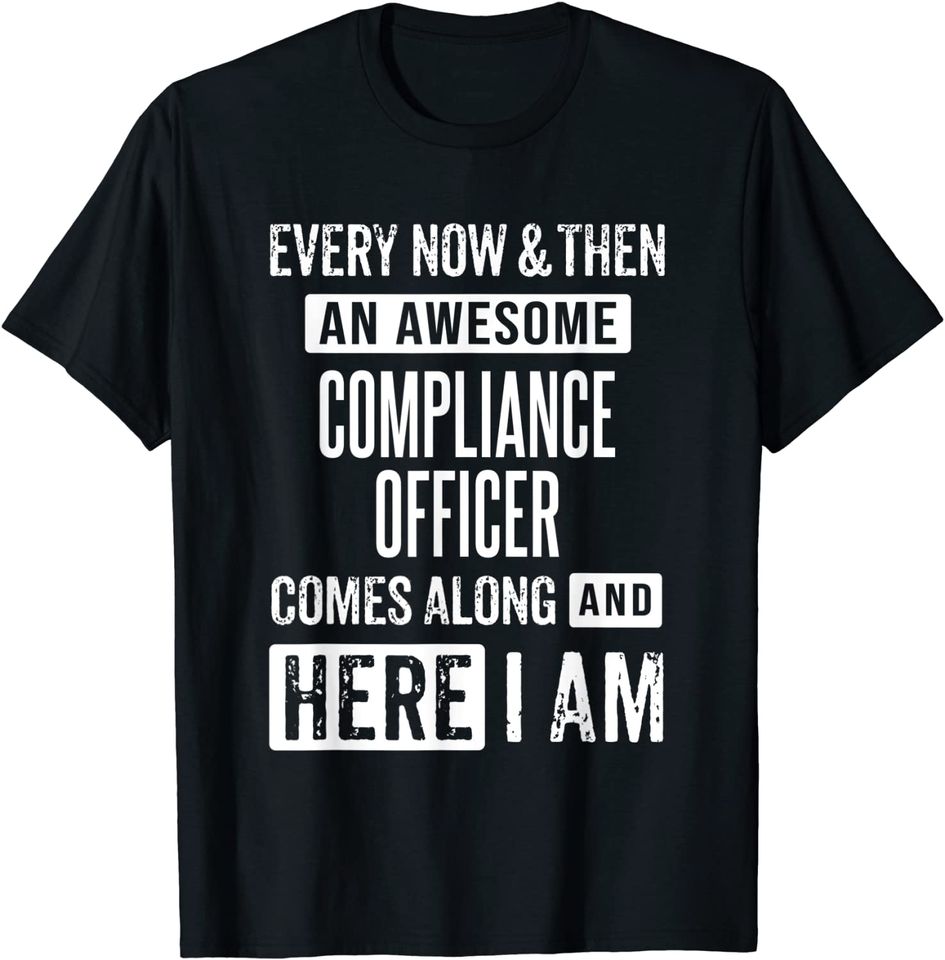 Sarcastic Insurance Compliance Officer Funny Saying T-Shirt