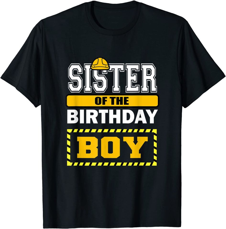 Sister Of The Birthday Boy Construction Worker Party T Shirt