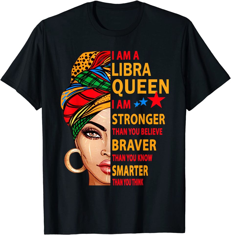 Libra Queen I Sm Stronger Birthday T Shirt