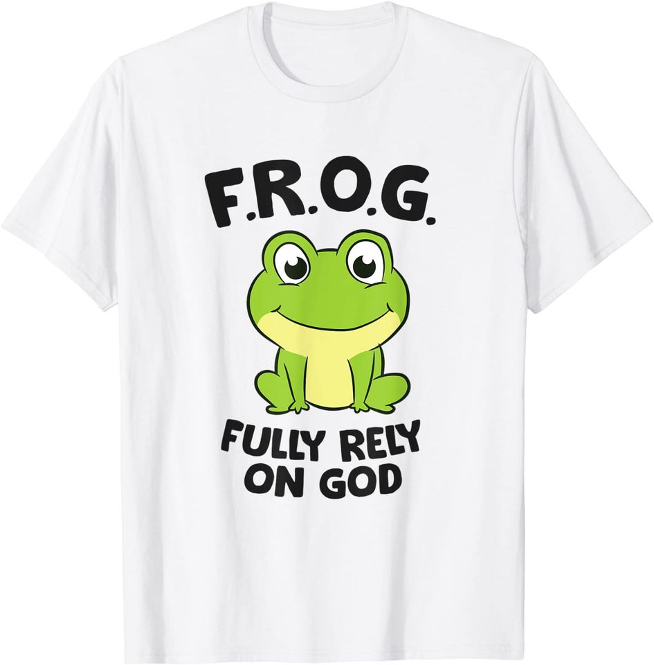 Frog Fully Rely On God Christian Frog T-Shirt