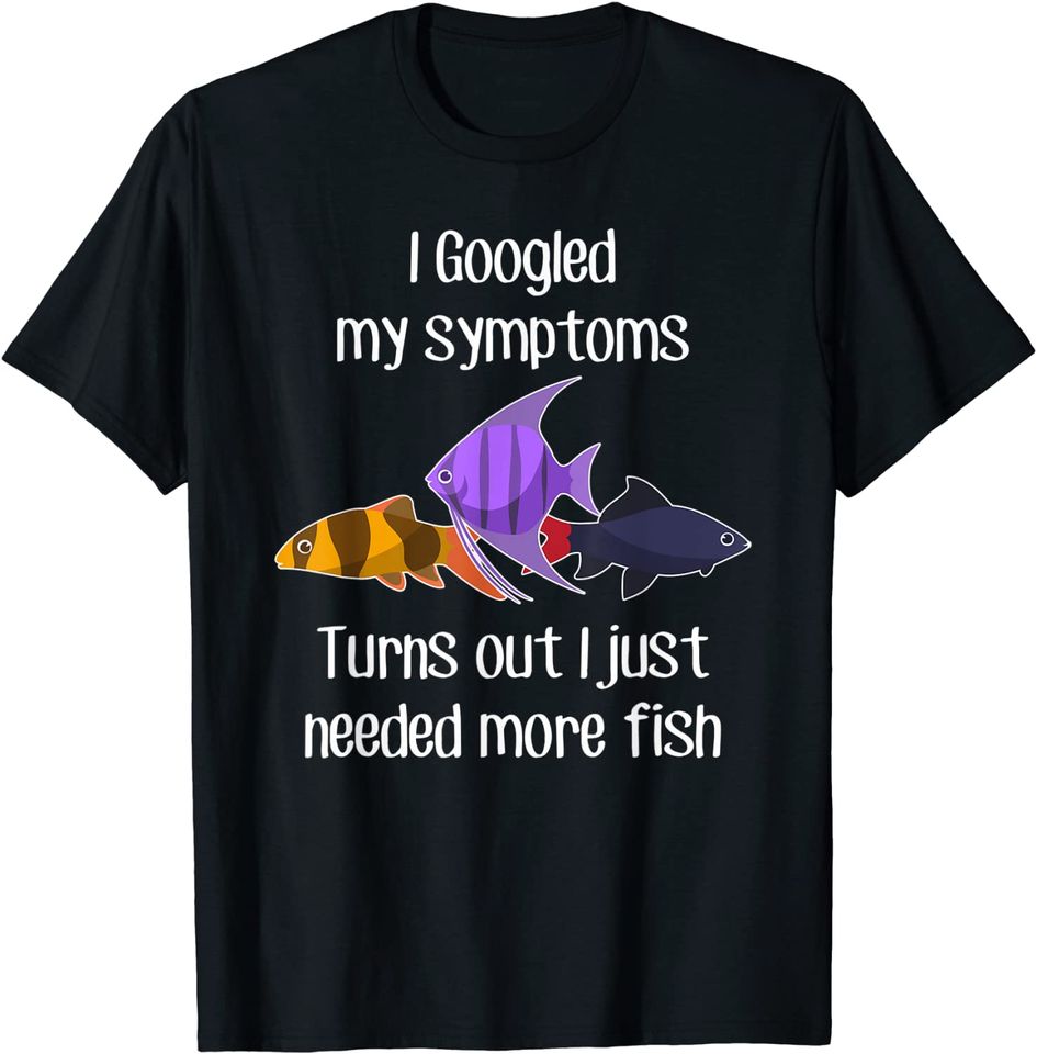 Tropical Aquarium Fish Need More T-Shirt