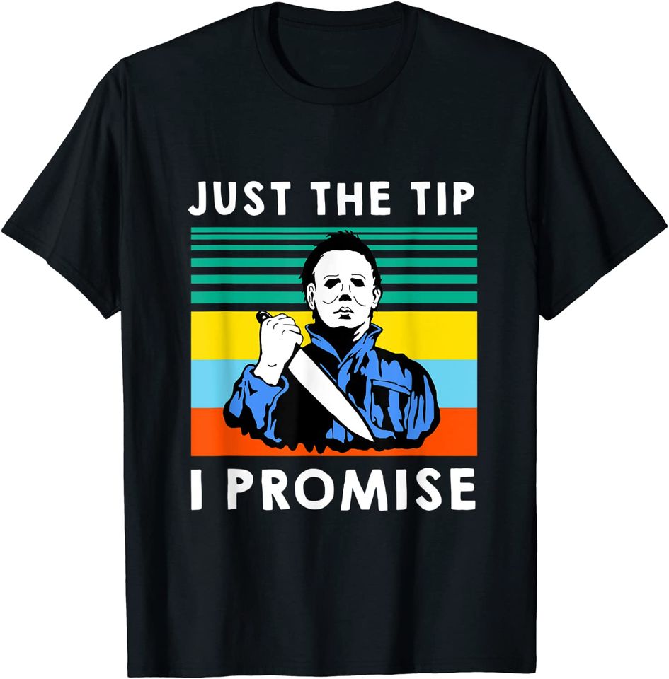 Just The Tip I Promise Halloween T Shirt