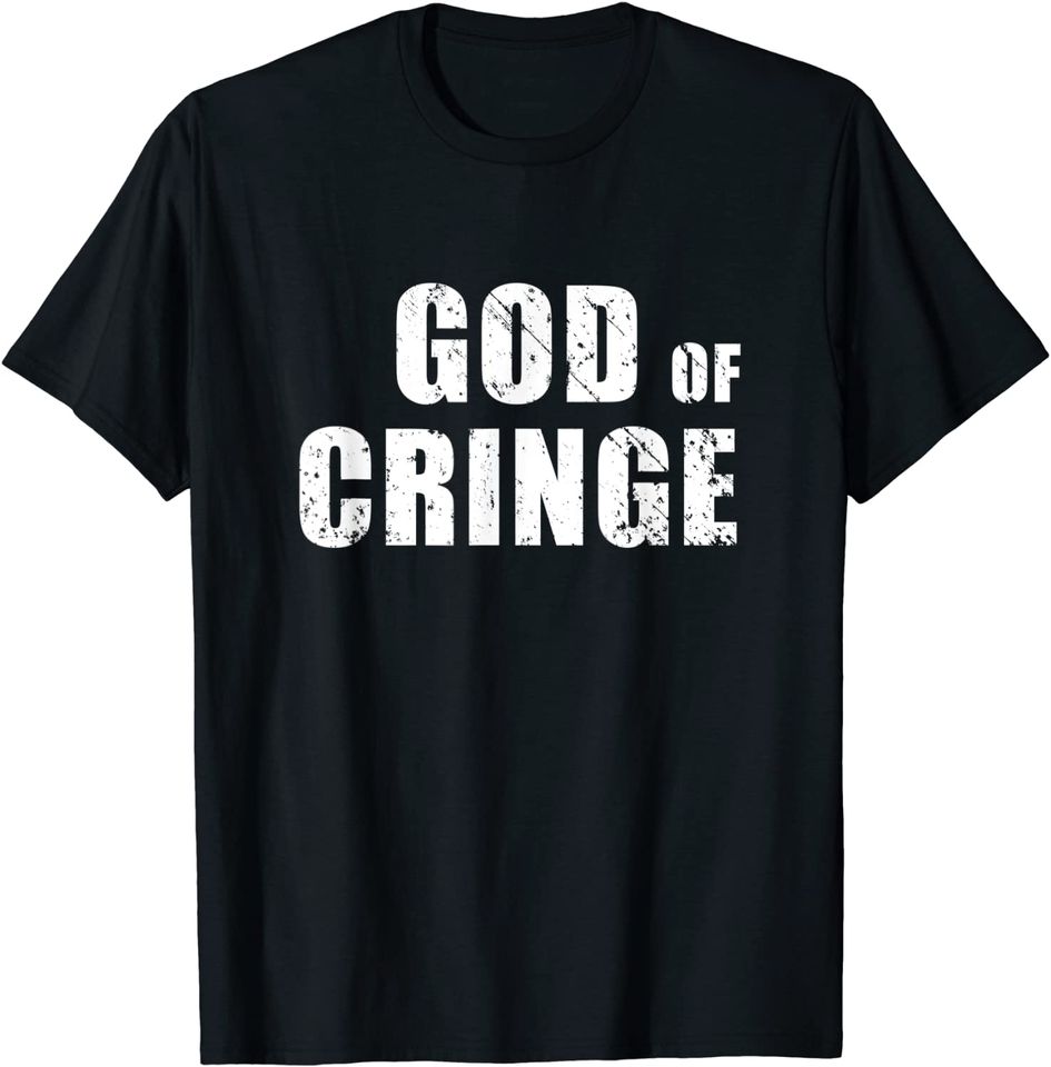 God Of Cringe T Shirt