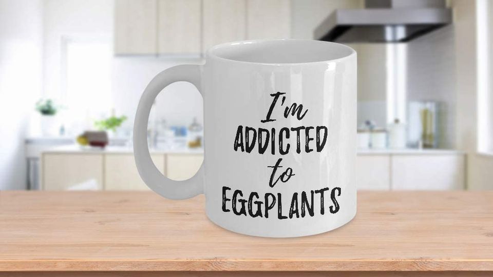 I'm Addicted To Eggplants Mug Food Lover Gift Coffee Tea Cup Large
