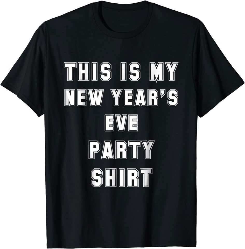 This is My New Year's Eve Party T Shirt