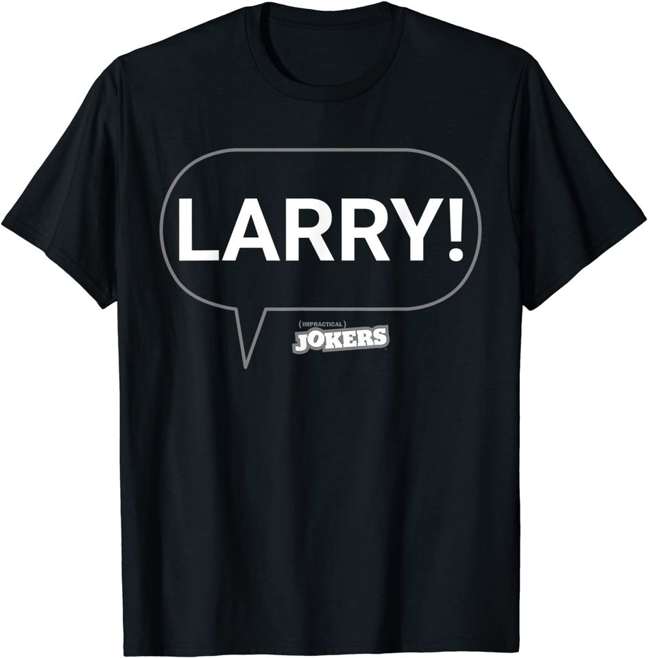Impractical Jokers LARRY! Joe Speech Bubble T Shirt