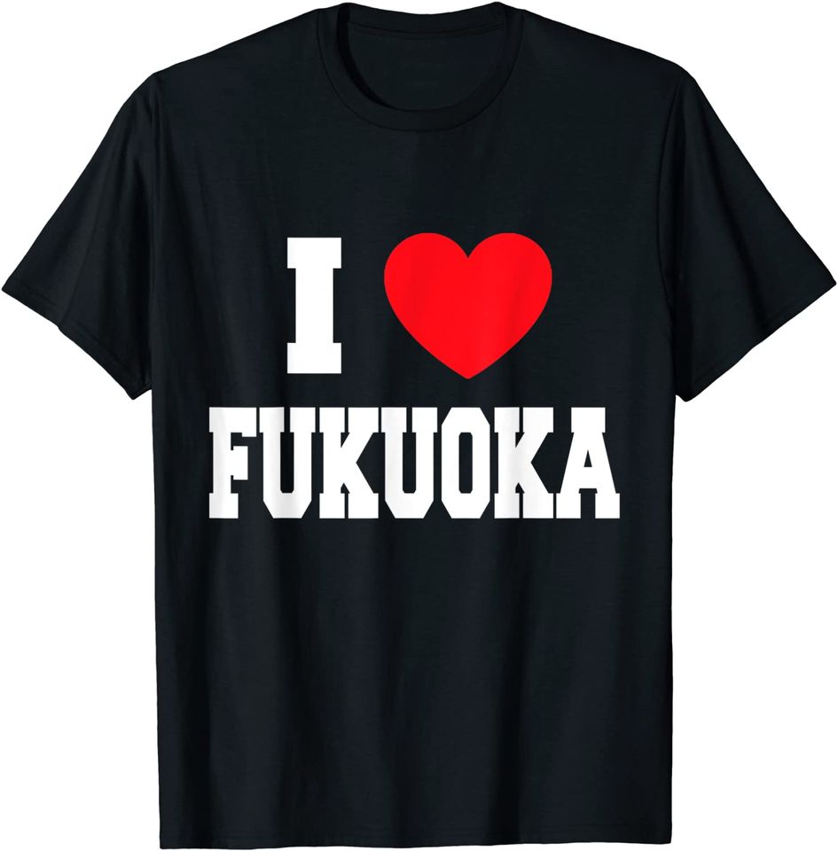 I Love Fukuoka T-Shirt