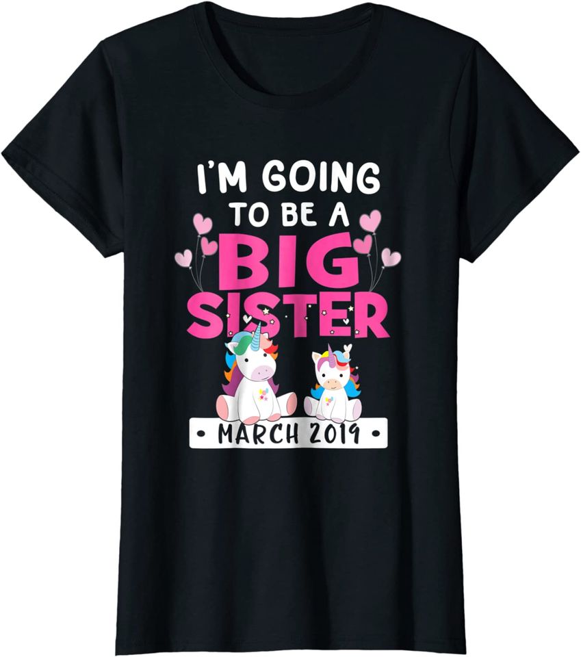 I'm Going to be Big Sister March Girl Unicorn Shirt