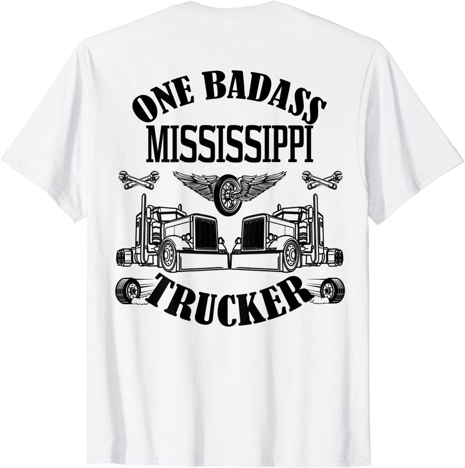 Mississippi Truck Driver Bad Ass Big Rig T-Shirt