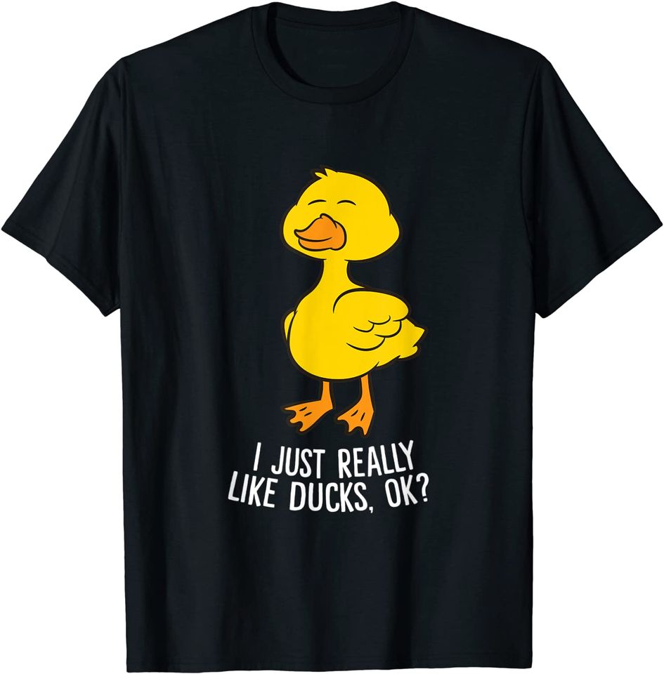 I Just Really Like Ducks Rubber Lover T-Shirt