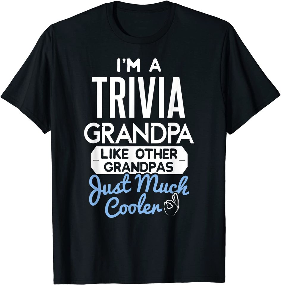 Fathers Day Trivia Grandpa T-Shirt