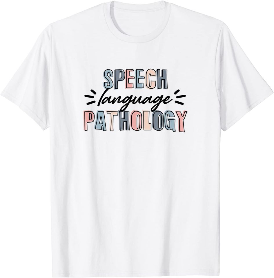 Speech Language Pathology T Shirt
