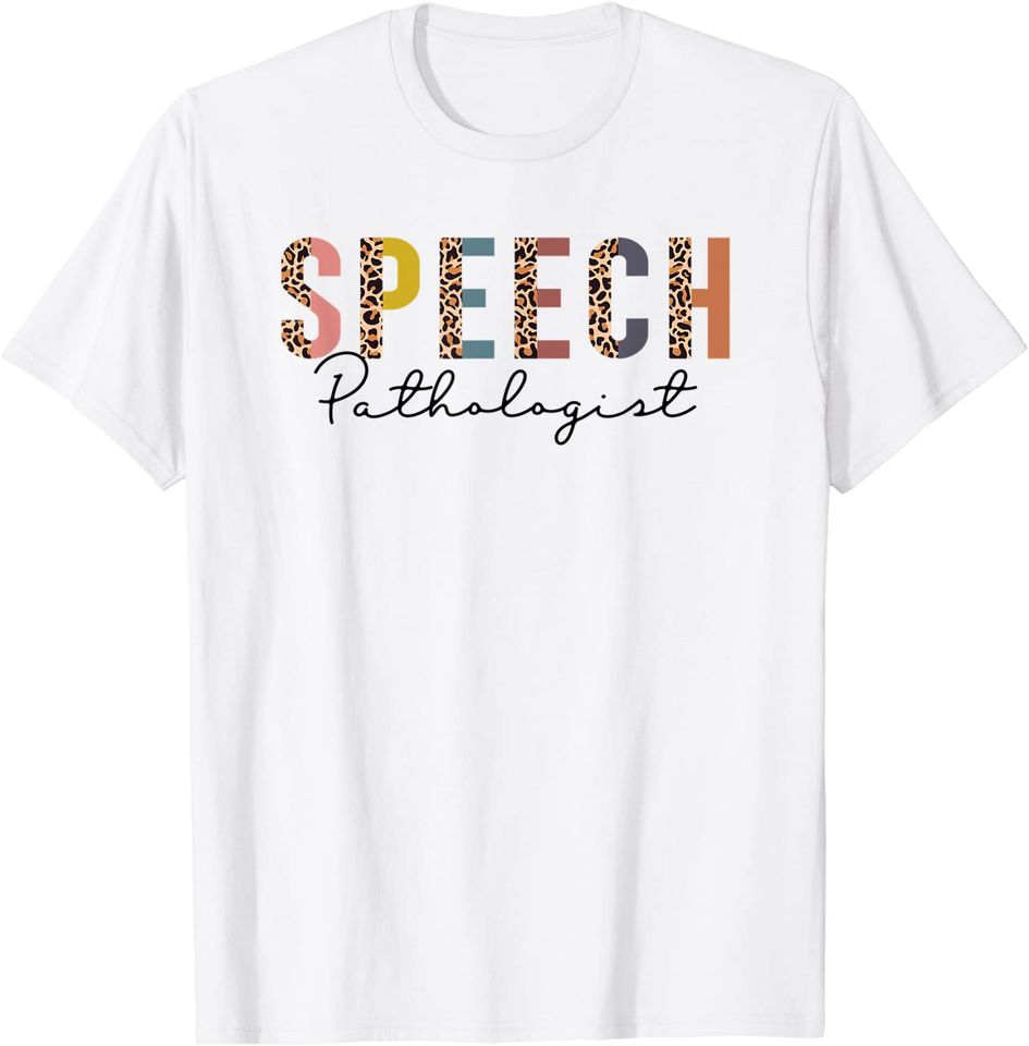 Speech Language Pathologist T Shirt