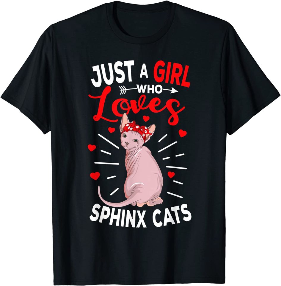 Just a Girl Who Loves Sphynx Cats Hairless T Shirt