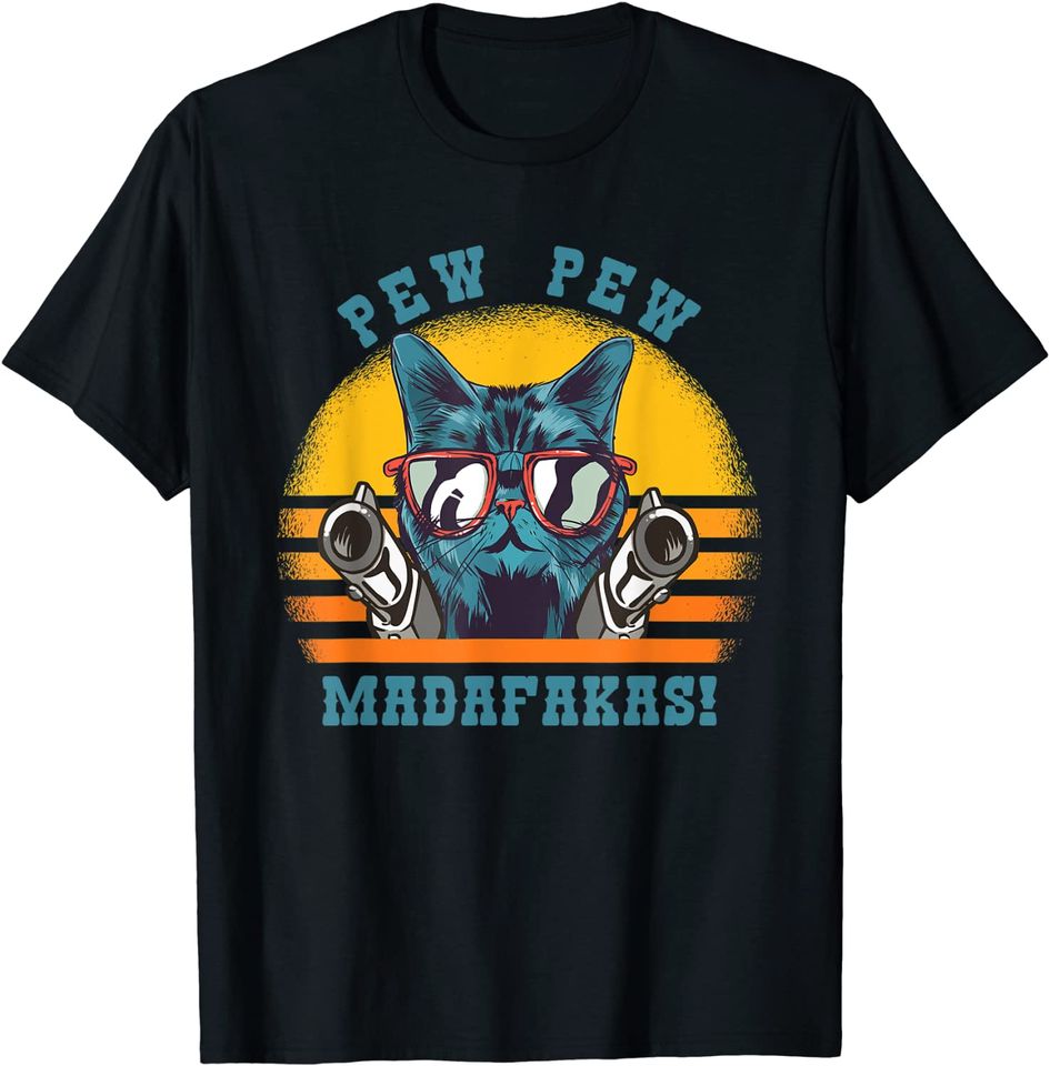 Pew Pew Madafakas Funny Cat T-Shirt