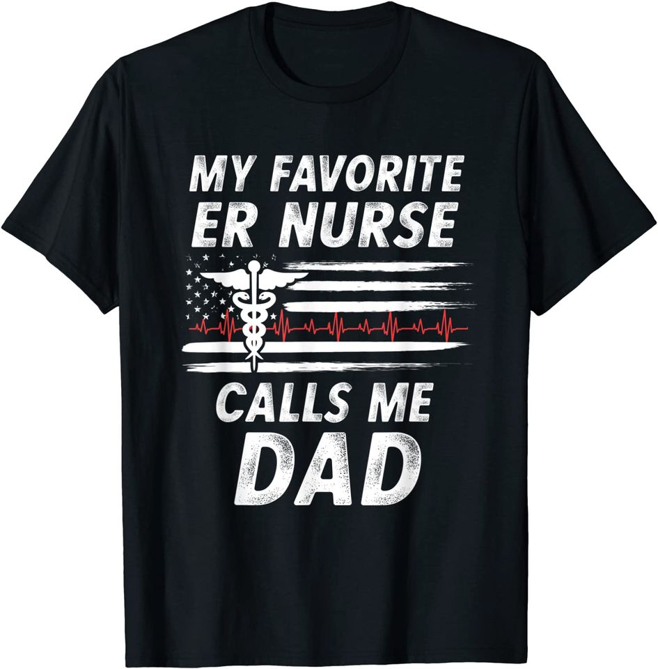 My Favorite Nurse Calls Me Dad Nursing Father T Shirt