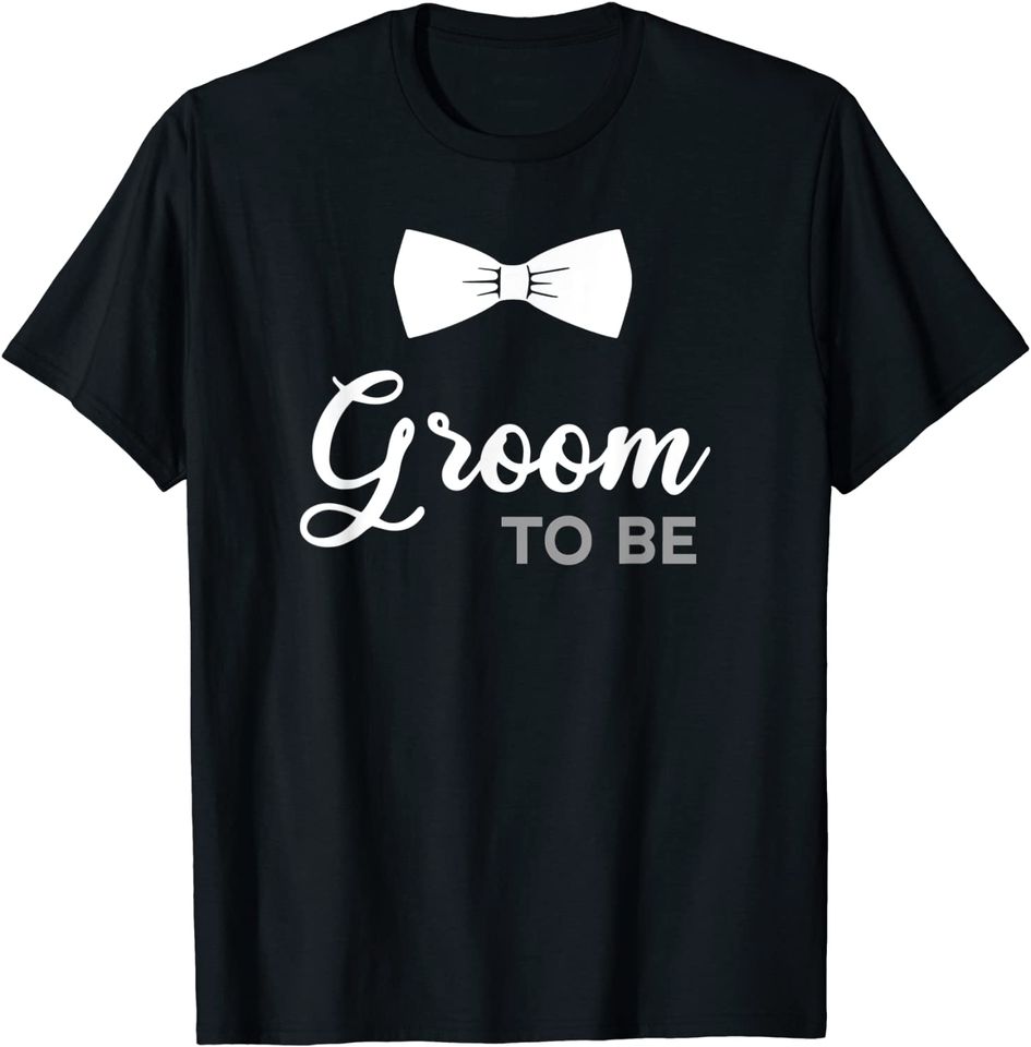 Groom To Be T Shirt