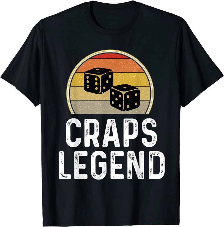 Craps Legend Gambling Gambler Dice Game Player T Shirt