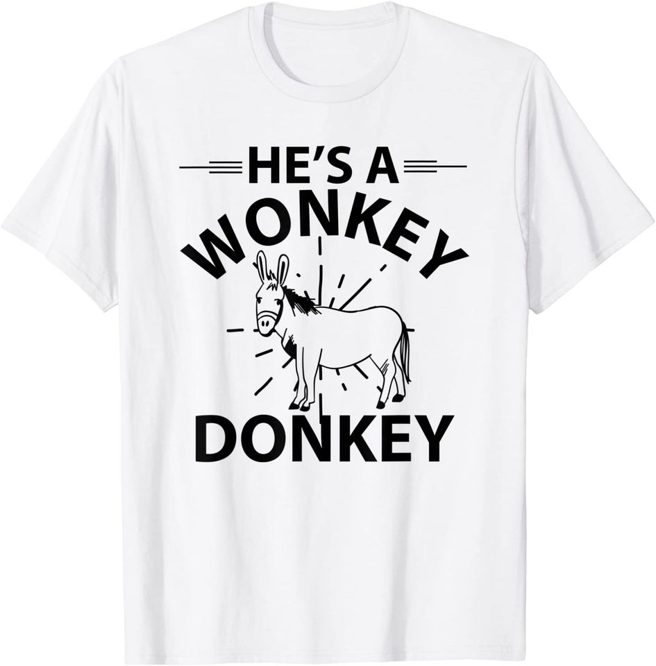 He's A Wonkey Donkey T-Shirt