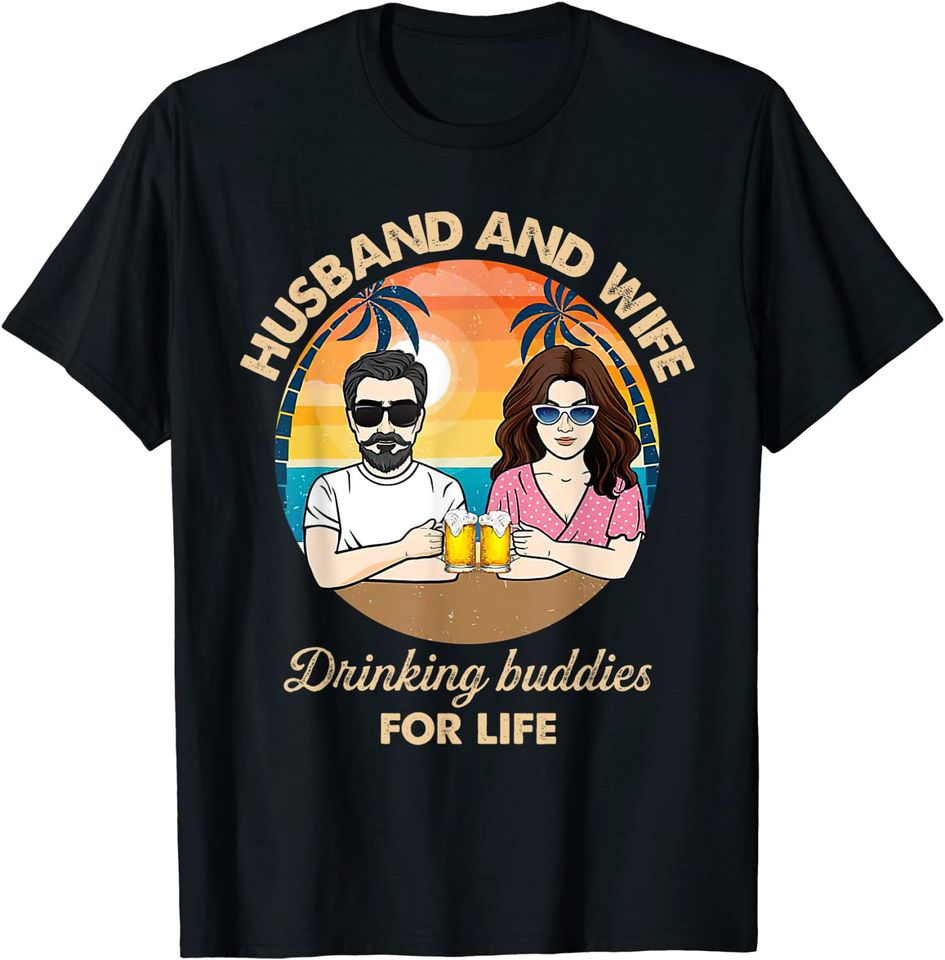 Husband And Wife Drinking Buddies For Life T-Shirt