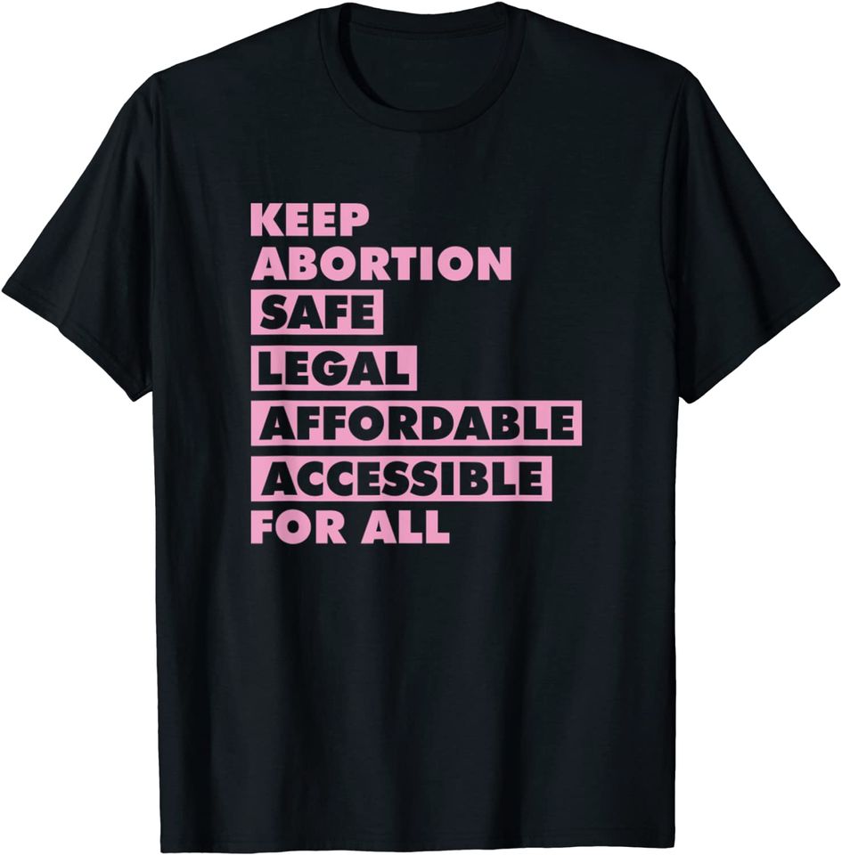 Keep Abortion Safe Legal Social Justice Activism T-Shirt