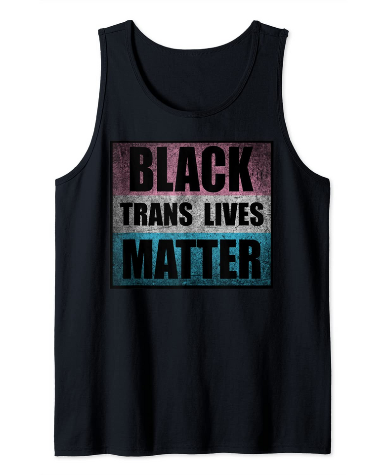 Black Lives Matter Trans Awareness Activism Tank Top