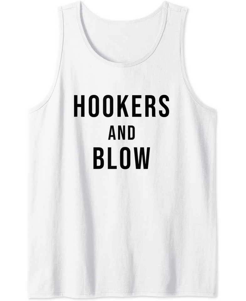 Hookers and Blow Tank Top