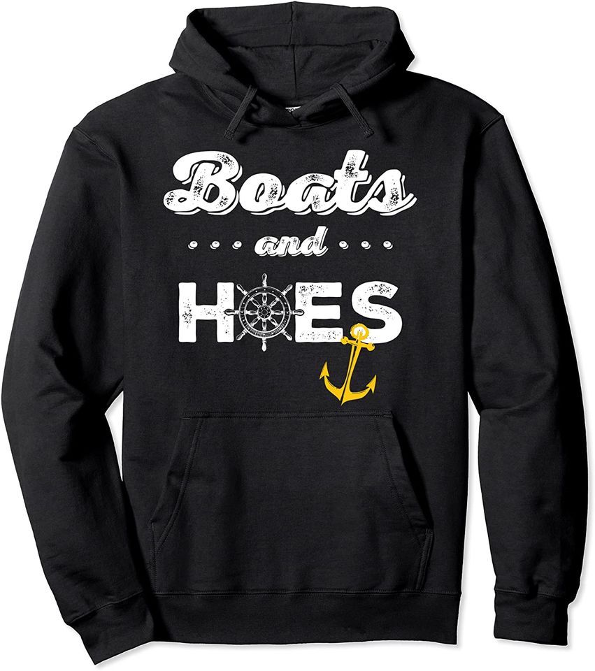 Boats and Hoes Anchor Tank Ship Funny Fitness Gym Workout Pullover Hoodie