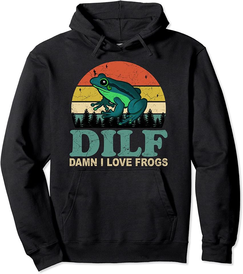 DILF-Damn I Love Frogs Funny Saying Frog-Amphibian Lovers Pullover Hoodie
