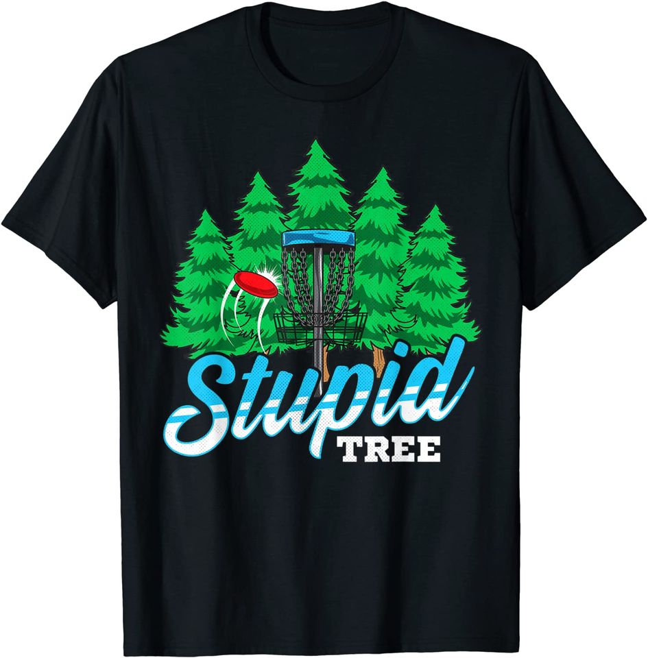 Stupid Tree Disc Golf Funny Player T-Shirt