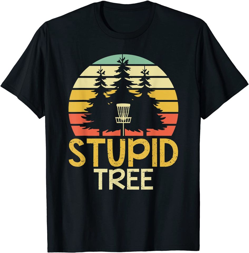 Funny Frisbee Golf Stupid Tree Disc Golf T-Shirt