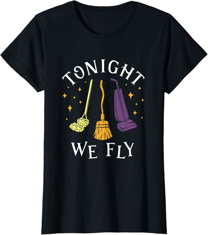 Tonight We Fly Witch Sisters Halloween Quote T-Shirt