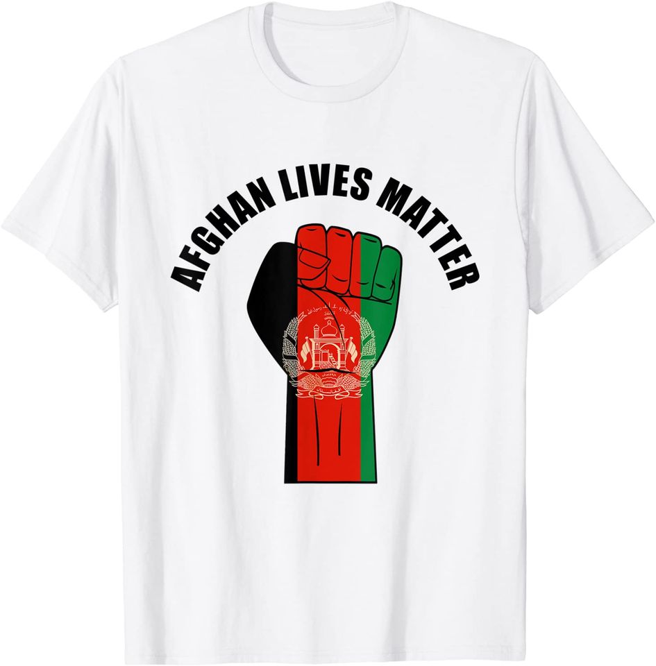 Afghan Lives Matter Hand Fist Afghanistan Flag T-Shirt
