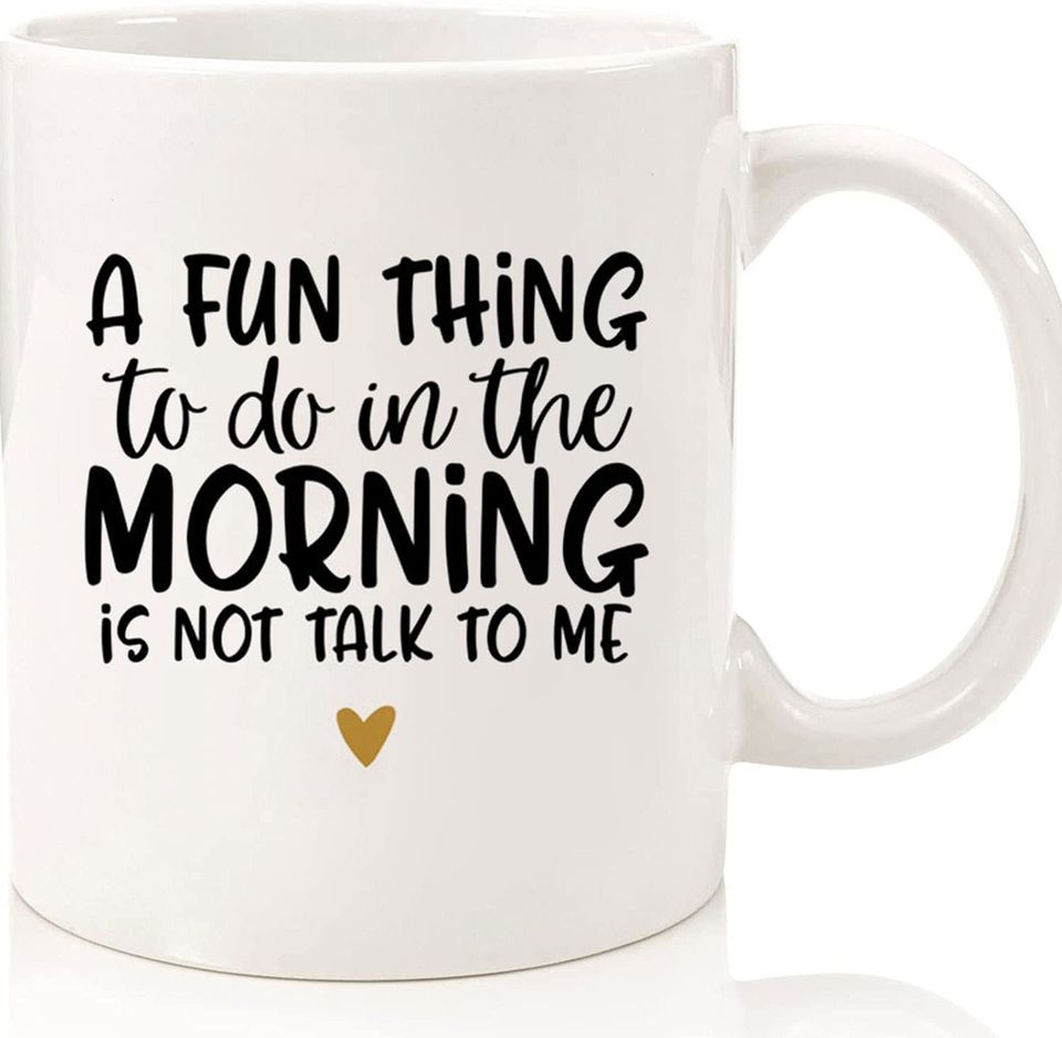 One Fun Thing To Do In The Morning Is Not Talk To Me Mug