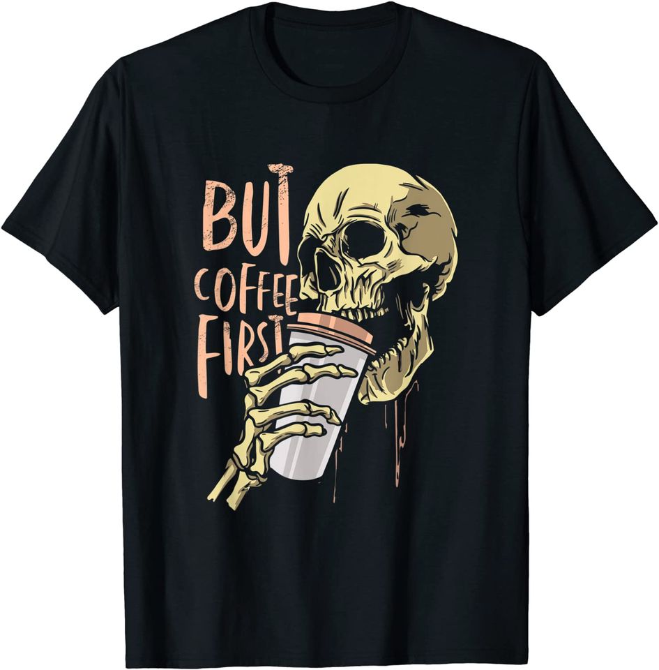 Zombie Skull But Coffee First Halloween T-Shirt