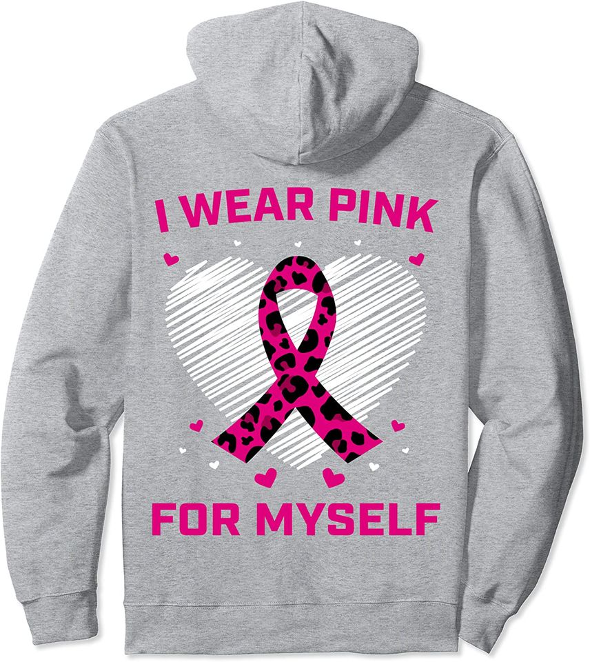 I Wear Pink For Myself Breast Cancer Awareness Graphic Pullover Hoodie