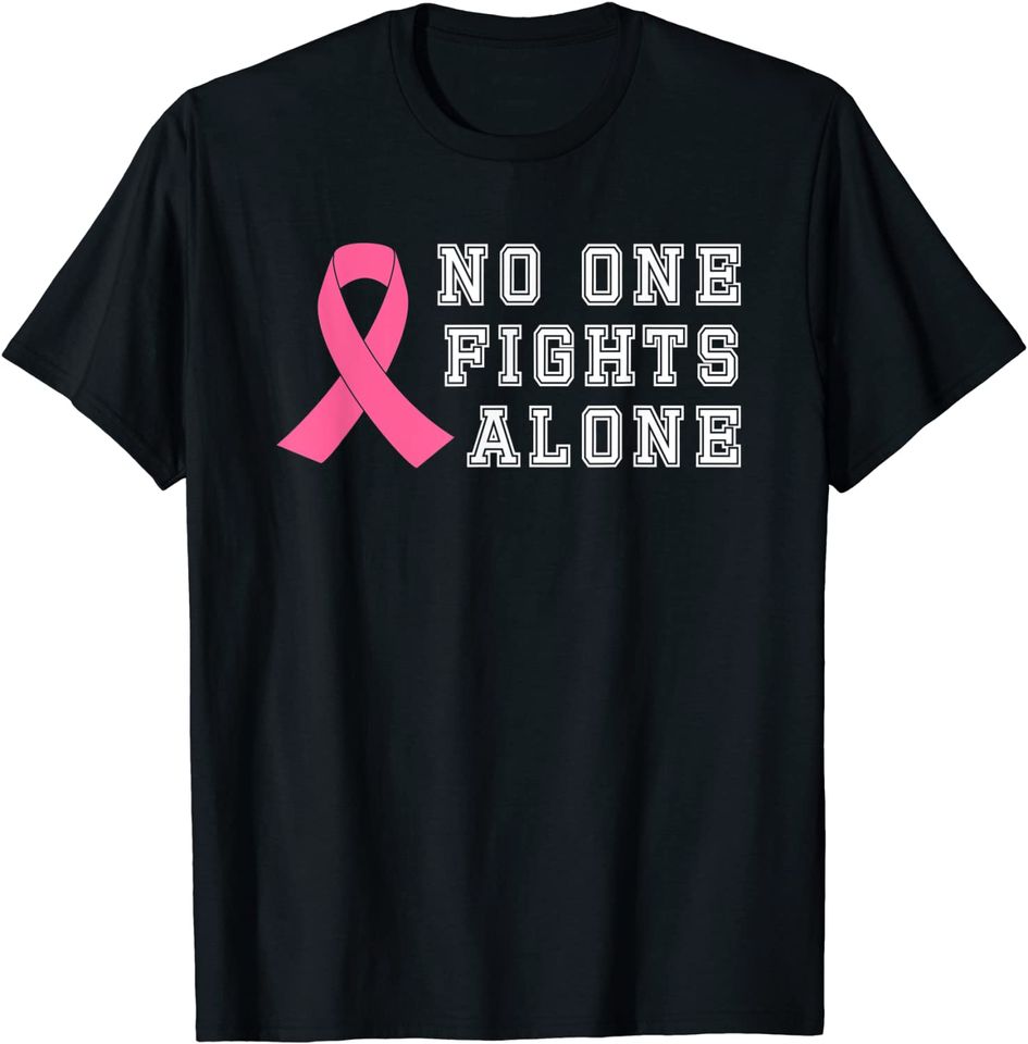 No One Fights Alone Breast Cancer Awareness Shirt Gift