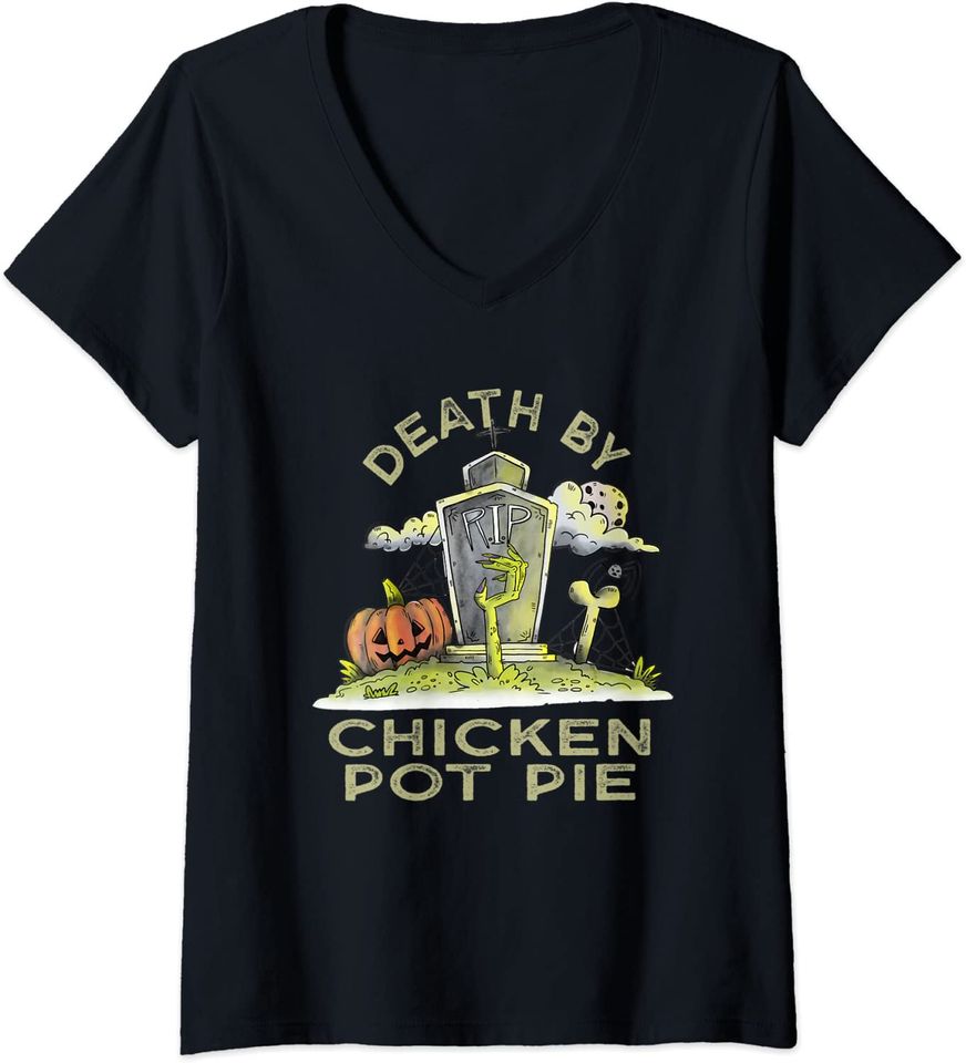 Death By Chicken Pot Pie Foodie Meat Pie Food Lover Pastries V-Neck T-Shirt
