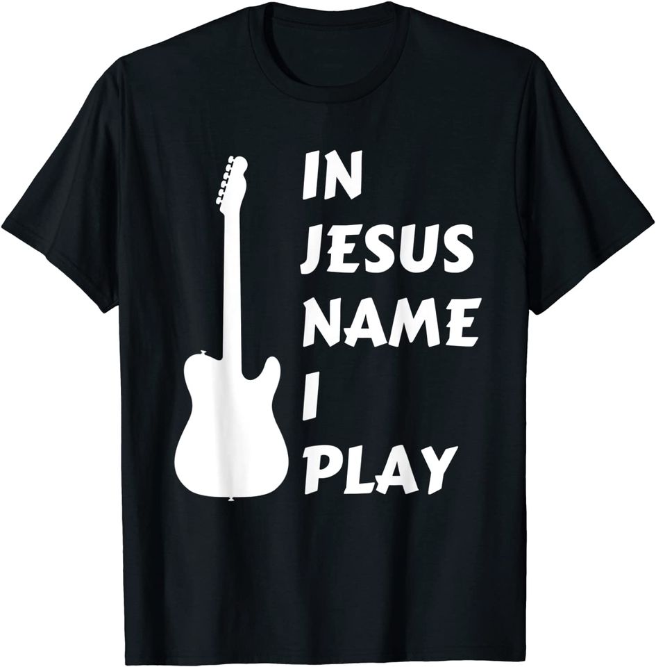 In Jesus Name I Play Christian Faith Religious T-Shirt
