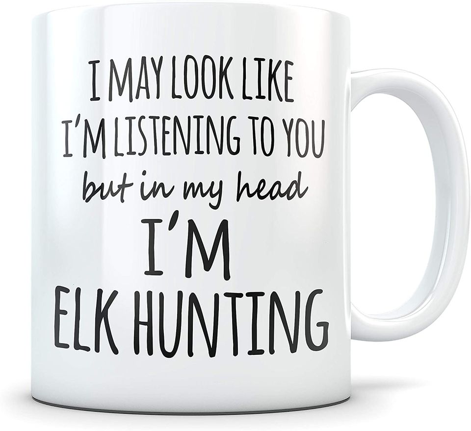 Elk Hunting Gifts for Men Funny Elk Coffee Mug