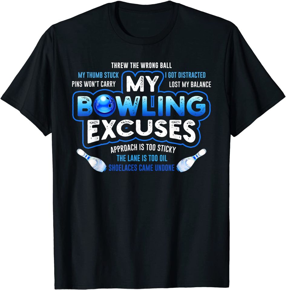 My Bowling Excuses Funny Bowling Gift Tshirt