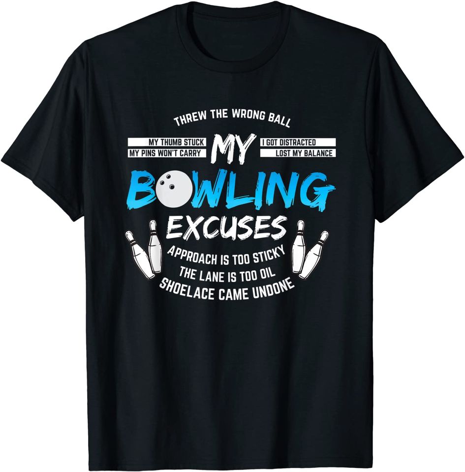 My Bowling Excuses Funny Bowling T-Shirt