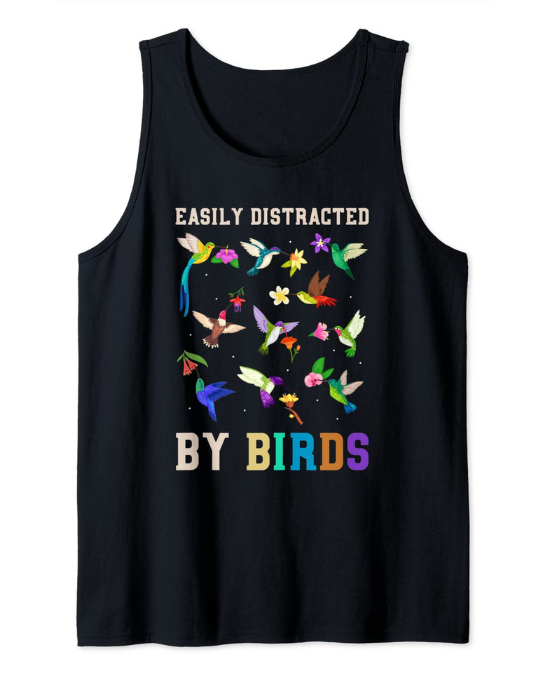 Funny Birdwatching Hobby Easily Distracted By Birds Tank Top