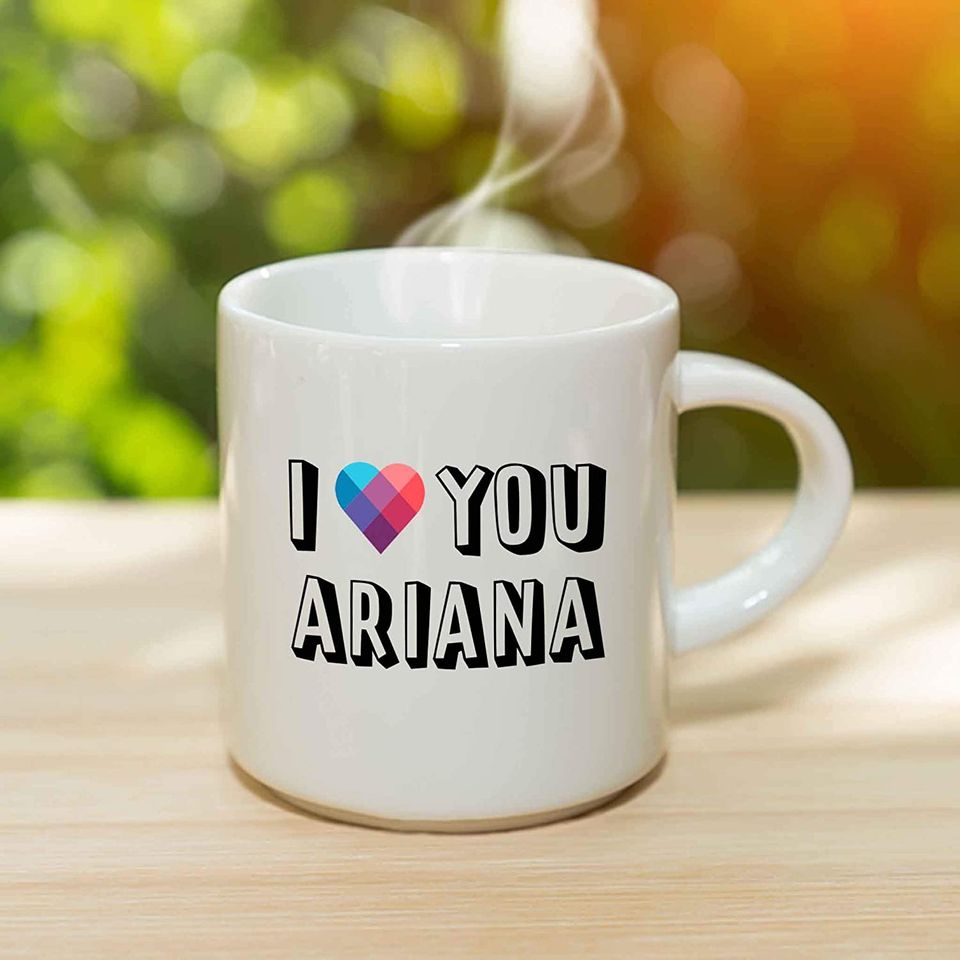 I Love You Ariana Coffee Mug