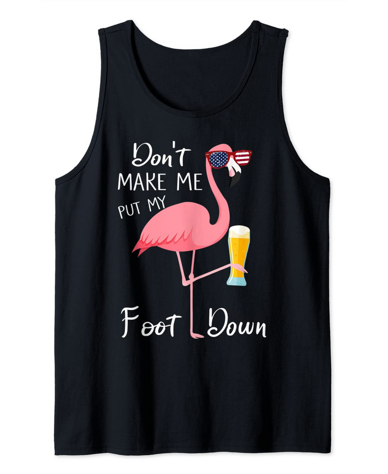 Don't Make Me Put My Foot Down Pink Flamingo Gifts Summer Tank Top