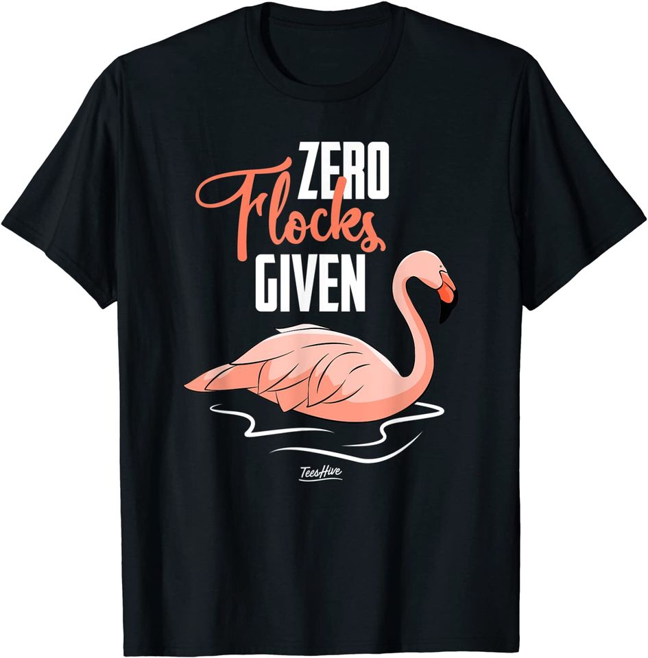 Zero Flocks Given T-Shirt